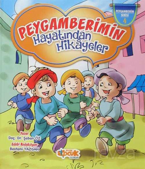 Peygamberimin Hayatından Hikayeler / Peygamberim Serisi 4 (Ciltli) - Siyer Çocuk