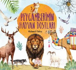 Peygamberimin Hayvan Dostları - Nesil Çocuk Yayınları