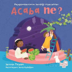 Peygamberimin Sevdiği Yiyecekler Acaba Ne? (Pencereli Kitap) - Puset Kitap