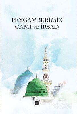 Peygamberimiz Cami ve İrşad - 1