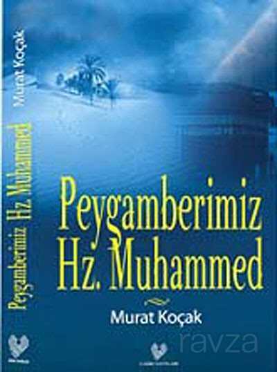 Peygamberimiz Hz. Muhammed - Çağrı Yayınları