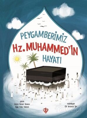 Peygamberimiz Hz. Muhammed'in Hayatı - 1