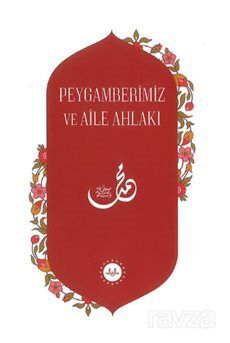 Peygamberimiz ve Aile Ahlakı - 1