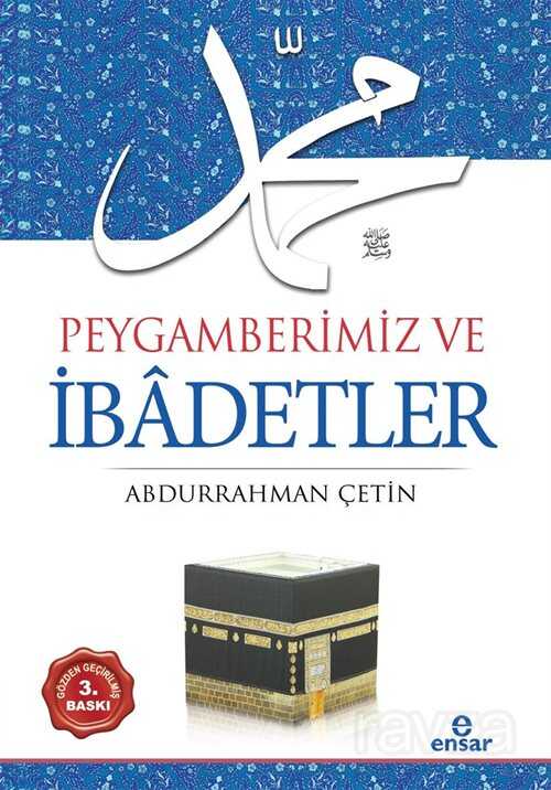 Peygamberimiz ve İbadetler - Ensar Neşriyat