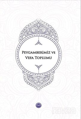 Peygamberimiz ve Vefa Toplumu - 1