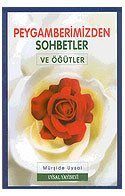 Peygamberimizden Sohbetler ve Öğütler - 1