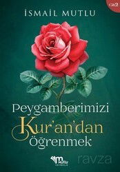 Peygamberimizi Kur'an'dan Öğrenmek C.2 - Mutlu Yayıncılık