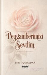 Peygamberimizi Sevdim - Değişim Yayınları