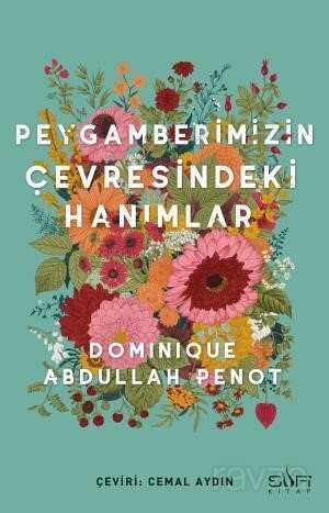 Peygamberimizin Çevresindeki Hanımlar - Sufi Kitap Yayınları