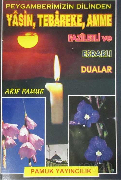 Peygamberimizin Dilinden Yasin,Tebareke, Amme Faziletli ve Esrarlı Dualar - Pamuk Yayıncılık