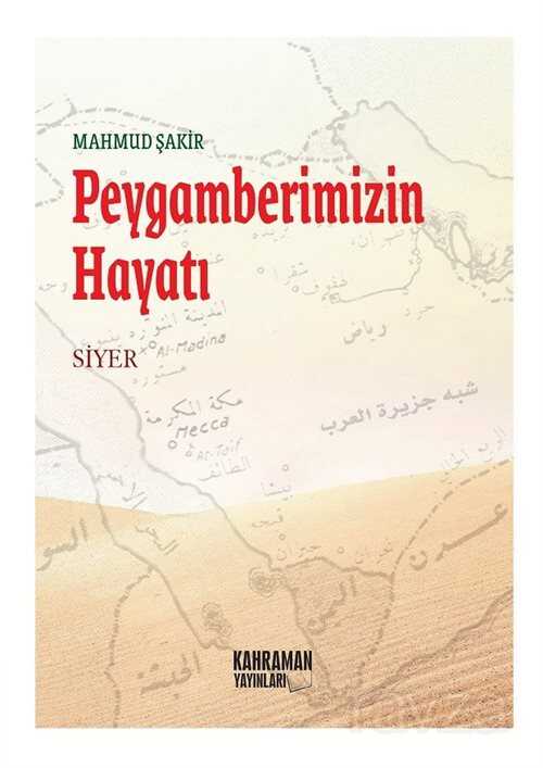 Peygamberimizin Hayatı / Mahmud Şakir (Karton Kitap) - Kahraman Yayınları