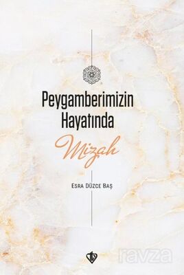 Peygamberimizin Hayatında Mizah - 1