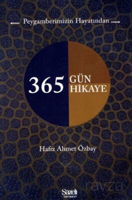 Peygamberimizin Hayatından 365 Güne Hikaye - 1