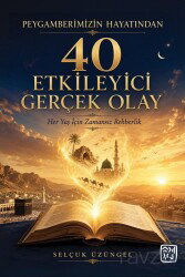 Peygamberimizin Hayatından 40 Etkileyici Gerçek Olay - Kutlu Yayınevi