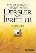 Peygamberimizin Hayatından Dersler ve İbretler - Risale Yayınları