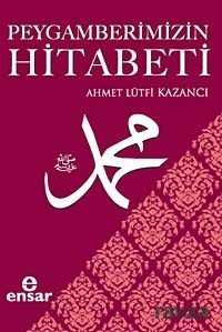 Peygamberimizin Hitabeti - Ensar Neşriyat