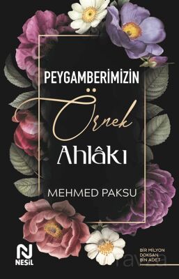 Peygamberimizin Örnek Ahlakı - 1