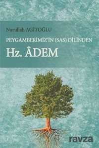 Peygamberimiz'in (s.a.s.) Dilinden Hz. Adem - 1