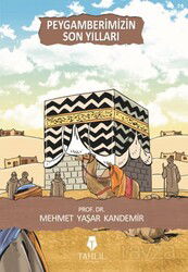 Peygamberimizin Son Yılları - Tahlil Yayınları