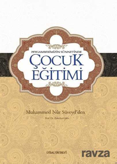 Peygamberimizin Sünnetinde Çocuk Eğitimi - Uysal Yayınları (İstanbul)