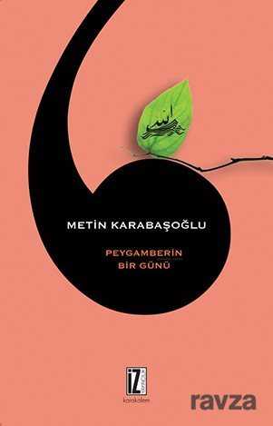 Peygamberin Bir Günü - İz Yayıncılık