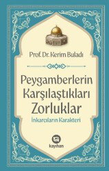 Peygamberlerin Karşılaştıkları Zorluklar / İnkarcıların Karakteri - Kayıhan Yayınları
