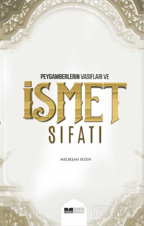 Peygamberlerin Vasıfları ve İsmet Sıfatı - Siyer Yayınları