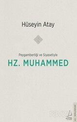 Peygamberliği ve Siyasetiyle Hz. Muhammed - Destek Yayınları