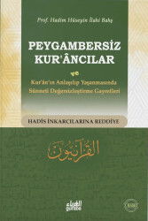 Peygambersiz Kur’ancılar ve Kur’an’ın Anlaşılıp Yaşanmasında Sünneti Değersizleştirme Gayretleri - Guraba Yayınları