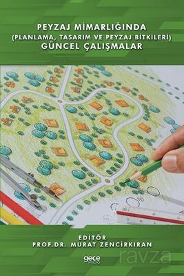 Peyzaj Mimarlığında (Planlama,Tasarım ve Peyzaj Bitkileri) Güncel Çalışmalar - 1