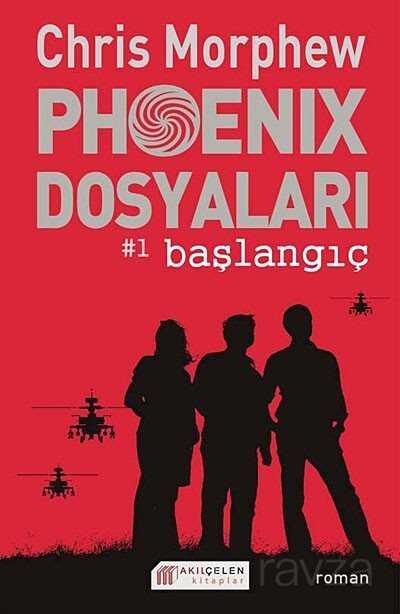 Phoenix Dosyaları -1 / Başlangıç - Akılçelen Kitaplar