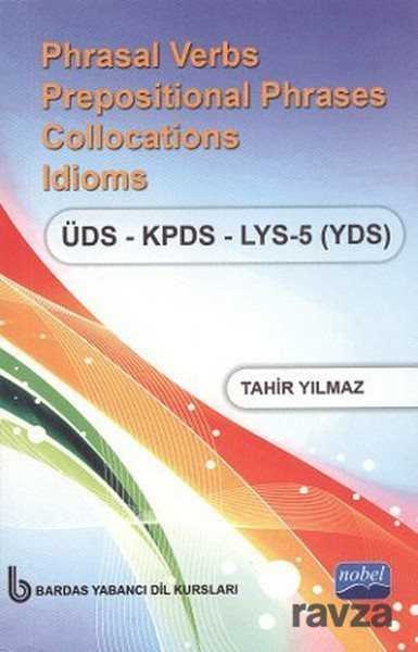 Phrasal Verbs Prepositional Phrases Collocations Idioms ÜDS - KPDS - LYS 5 (YDS) (Cep Boy) - Nobel Sınav - Kampanya
