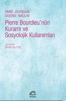 Pierre Bourdieu'nün Kuramı ve Sosyolojik Kullanımları - 1