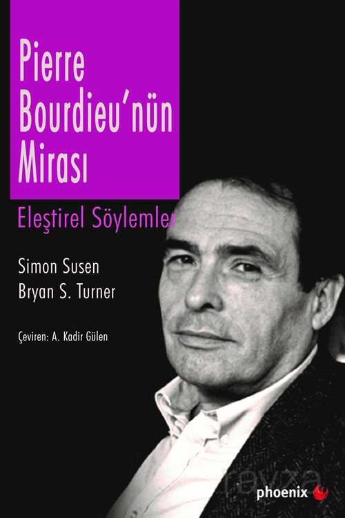 Pierre Bourdieu'nün Mirası - Phoenix Yayınevi