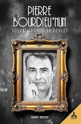 Pierre Bourdieu'nun Sosyal Teorisi ve Devlet - 1