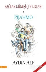 Pijahmo - Bağlar Güneşi Çocukları 1 - J & J Yayınları