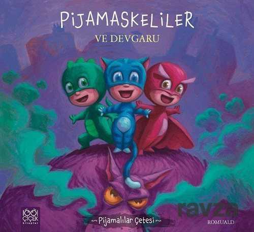 Pijamaskeliler ve Devgaru / Pijamalılar Çetesi Serisi - 1001 Çiçek Kitaplar