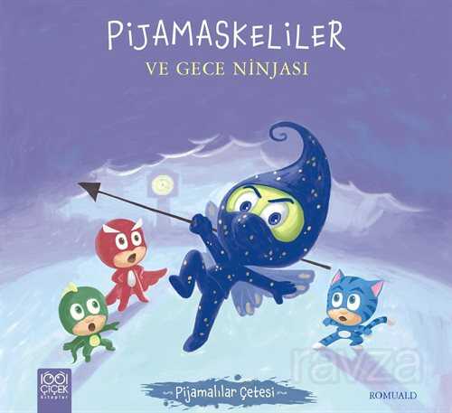 Pijamaskeliler ve Gece Ninjası - 1001 Çiçek Kitaplar