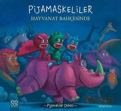 Pijamaskeliler ve Hayvanat / Pijamalılar Çetesi Serisi - 1001 Çiçek Kitaplar