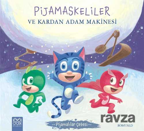 Pijamaskeliler ve Kardan Adam Makinesi - 1001 Çiçek Kitaplar