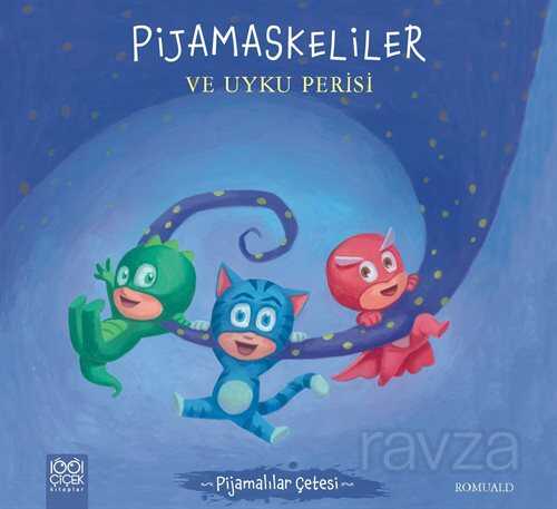 Pijamaskeliler ve Uyku Perisi - 1001 Çiçek Kitaplar