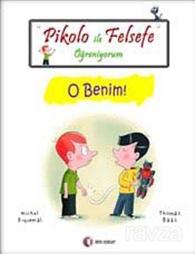 Pikolo ile Felsefe Öğreniyorum / O Benim - 1