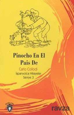 Pinocho En El Pais De / İspanyolca Hikayeler Seviye 3 - Dorlion Yayınevi