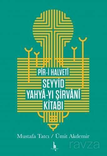 Pir-i Halveti Seyyid Yahya-yı Şirvani Kitabı - H Yayınları