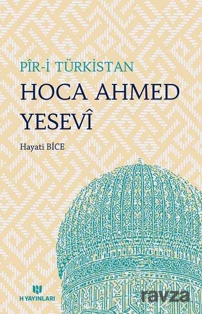 Pir-i Türkistan Hoca Ahmed Yesevi - 1