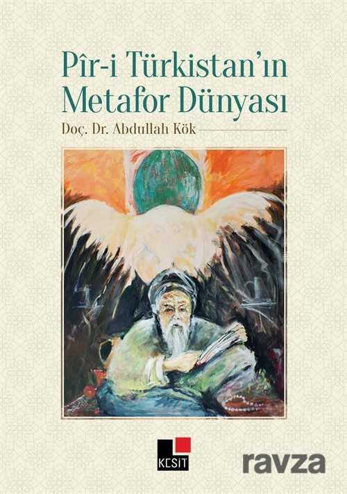 Pir-i Türkistan'ın Metafor Dünyası - Kesit Yayınları