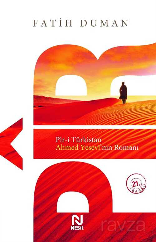 Pir / Pir-i Türkistan Ahmed Yesevi'nin Romanı - Nesil Yayınları