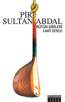 Pir Sultan Abdal / Bütün Şiirleri - 1
