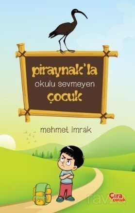 Piraynak'la Okulu Sevmeyen Çocuk - Çıra Yayınları