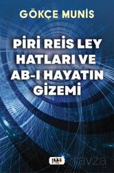 Piri Reis Ley Hatları ve Ab-ı Hayatın Gizemi - Tilki Kitap